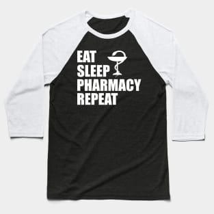 Pharmacist - Eat sleep pharmacy repeat Baseball T-Shirt